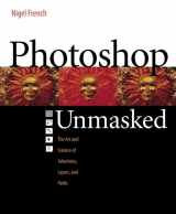 9780321441201-0321441206-Adobe Photoshop Unmasked: The Art And Science of Selections, Layers, And Paths
