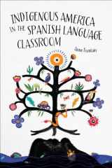 9781647123536-1647123534-Indigenous America in the Spanish Language Classroom