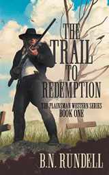 9781639770007-1639770003-The Trail to Redemption: A Classic Western Series (Plainsman Western Series)