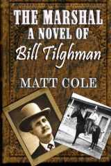 9781682994337-1682994333-The Marshal: A Novel of Bill Tilghman
