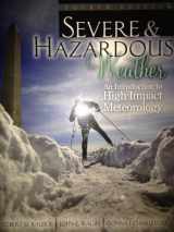 9780757551468-0757551467-SEVERE AND HAZARDOUS WEATHER: AN INTRODUCTION TO HIGH IMPACT METEOROLOGY TEXT W/CD HIGH SCHOOL VERSION