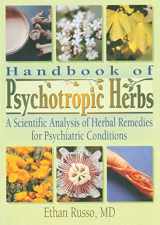 9780789010889-0789010887-Handbook of Psychotropic Herbs: A Scientific Analysis of Herbal Remedies for Psychiatric Conditions