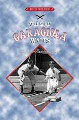 9781879852617-1879852616-Where Garagiola Waits, and Other Baseball Stories