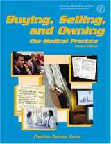 9781579472948-157947294X-Buying, Selling, and Owning the Medical Practice (Practice Success Series)