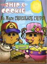 9780975903407-0975903403-Chip & Cookie: No More Chocolate Chips!