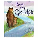 9781680525410-1680525417-I Love My Grandpa: A Story of Unconditional Love for Children Ages 1-6