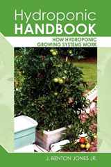 9781456557072-1456557076-Hydroponic Handbook: How Hydroponic Growing Systems Work