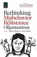 9781780526621-1780526628-Rethinking Misbehavior and Resistance in Organizations (Advances in Industrial and Labor Relations, 19)