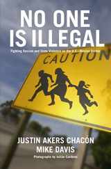 9781931859356-1931859353-No One Is Illegal: Fighting Racism and State Violence on the U.S.-Mexico Border
