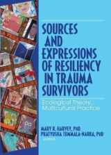 9780789034625-078903462X-Sources and Expressions of Resiliency in Trauma Survivors: Ecological Theory, Multicultural Practice