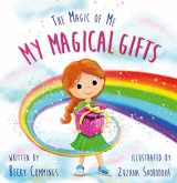 9781951597054-1951597052-My Magical Gifts - Teach Kids to be Kinder with Words and Actions!