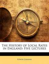 9781141743728-1141743728-The History of Local Rates in England: Five Lectures