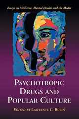 9780786425136-078642513X-Psychotropic Drugs and Popular Culture: Essays on Medicine, Mental Health and the Media
