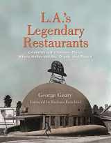 9781595800893-1595800891-L.A.'s Legendary Restaurants: Celebrating the Famous Places Where Hollywood Ate, Drank, and Played