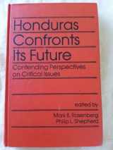 9780931477454-093147745X-Honduras Confronts Its Future: Contending Perspectives on Critical Issues