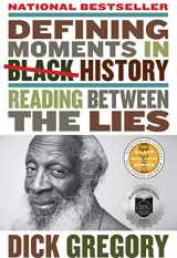 9780062448712-0062448714-Defining Moments in Black History: Reading Between the Lies