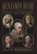 9780312309114-0312309112-Benjamin Rush: Patriot and Physician