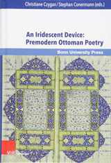 9783847108559-3847108557-An Iridescent Device: Premodern Ottoman Poetry (Ottoman Studies / Osmanistosche Studien)