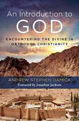 9781936270996-1936270994-An Introduction to God: Encountering the Divine in Orthodox Christianity