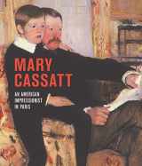 9780300236521-0300236522-Mary Cassatt: An American Impressionist in Paris