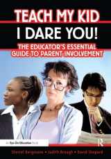 9781138432680-1138432687-Teach My Kid- I Dare You!: The Educator's Essential Guide to Parent Involvement