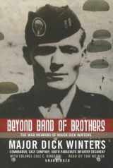 9780786145843-0786145846-Beyond Band of Brothers: The War Memoirs of Major Dick Winters
