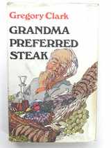 9780888900241-0888900244-Grandma preferred steak: And other tales