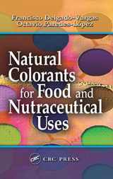 9781587160769-1587160765-Natural Colorants for Food and Nutraceutical Uses