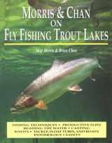 9781571881823-1571881824-Morris & Chan on Fly Fishing Trout Lakes