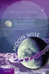 9781567185218-1567185215-Moon Wise: Astrology, Self Understanding & Lunar Energies