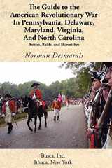 9781934934050-1934934054-The Guide to the American Revolutionary War in Pennsylvania, Delaware, Maryland, Virginia, and North Carolina (Battlegrounds of Freedom)