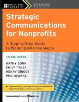 9780470181546-0470181540-Strategic Communications for Nonprofits: A Step-by-Step Guide to Working with the Media
