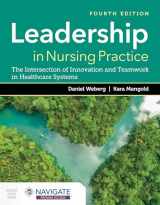 9781284248890-1284248895-Leadership in Nursing Practice: The Intersection of Innovation and Teamwork in Healthcare Systems