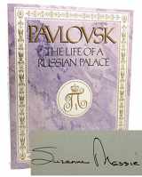 9780964418400-0964418401-Pavlovsk : The Life of a Russian Palace