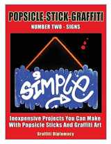 9780990438137-0990438139-Popsicle-Stick-Graffiti/ Number Two/ Signs: Inexpensive Projects You Can Make With Popsicle Sticks And Graffiti Art