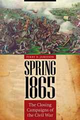 9780803225817-0803225814-Spring 1865: The Closing Campaigns of the Civil War (Great Campaigns of the Civil War)