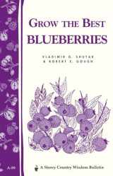 9780882663296-0882663291-Grow the Best Blueberries: Storey's Country Wisdom Bulletin A-89 (Storey Country Wisdom Bulletin)