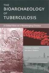 9780813032696-0813032695-The Bioarchaeology of Tuberculosis: A Global View on a Reemerging Disease
