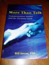 9780757519383-0757519385-MORE THAN TALK: COMMUNICATION STUDIES AND THE CHRISTIAN FAITH