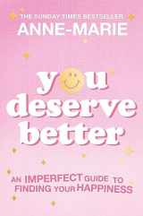 9781398707429-1398707422-You Deserve Better: The Sunday Times Bestselling Guide to Finding Your Happiness