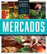 9781477310403-1477310401-Mercados: Recipes from the Markets of Mexico (The William & Bettye Nowlin Series in Art, History, and Culture of the Western Hemisphere)