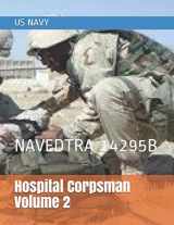 9781706515128-170651512X-Hospital Corpsman Volume 2: NAVEDTRA 14295B