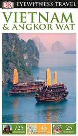 9781465412102-1465412107-DK Eyewitness Travel Guide: Vietnam and Angkor Wat