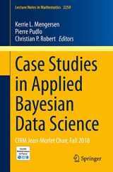 9783030425524-3030425525-Case Studies in Applied Bayesian Data Science: CIRM Jean-Morlet Chair, Fall 2018 (Lecture Notes in Mathematics, 2259)