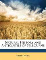 9781148954547-1148954546-Natural History and Antiquities of Selbourne