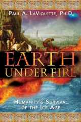 9781591430520-1591430526-Earth Under Fire: Humanity's Survival of the Ice Age