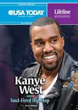 9780761386407-0761386408-Kanye West: Soul-Fired Hip-Hop (USA TODAY Lifeline Biographies)