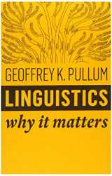 9781509530762-1509530762-Linguistics: Why It Matters