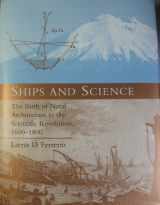 9780262062596-0262062593-Ships And Science: The Birth of Naval Architecture in the Scientific Revolution, 1600 1800 (Transformations: Studies in the History of Science And Technology)