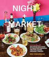 9780451497871-0451497872-Night + Market: Delicious Thai Food to Facilitate Drinking and Fun-Having Amongst Friends A Cookbook
